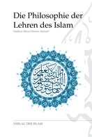 Hadhrat Mirza Ghulam Ahmad: Die Philosophie der Lehren des Islam ★★★★