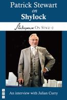 Julian Curry: Patrick Stewart on Shylock (Shakespeare On Stage) 