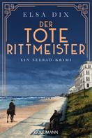 Elsa Dix: Der tote Rittmeister ★★★★★