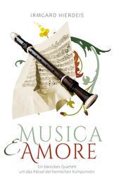 musica e amore - Ein barockes Quartett um das Rätsel der heimlichen Komponistin