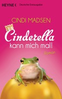 Cindi Madsen: Cinderella kann mich mal! ★★★★