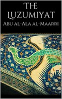 Abu Al-ala Al-maarri: The Luzumiyat 