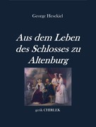 Gerik Chirlek: Aus dem Leben des Schlosses zu Altenburg 