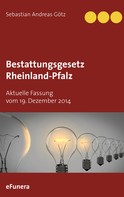 Sebastian Andreas Götz: Bestattungsgesetz Rheinland-Pfalz 