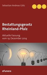 Bestattungsgesetz Rheinland-Pfalz - Aktuelle Fassung vom 19. Dezember 2014