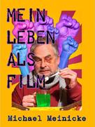 Michael Meinicke: Mein Leben als Film 