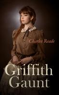 Charles Reade: Griffith Gaunt 