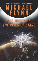 Michael Flynn: The Wreck of the River of Stars 