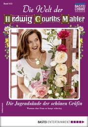 Die Welt der Hedwig Courths-Mahler 453 - Liebesroman - Die Jugendsünde der schönen Gräfin