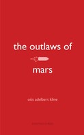 Otis Adelbert Kline: The Outlaws of Mars 