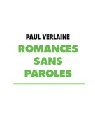 Paul Verlaine: Romances sans paroles 