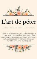Pierre-Thomas-Nicolas Hurtaut: L'art de péter 