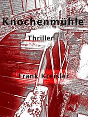 Knochenmühle - Thriller
