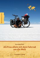 Dorothee Fleck: Als Frau allein mit dem Fahrrad um die Welt ★★★★