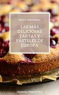 Paula Fernandez: Las más deliciosas tartas y pasteles de Europa 
