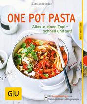 One Pot Pasta - Alles in einen Topf – schnell und gut!