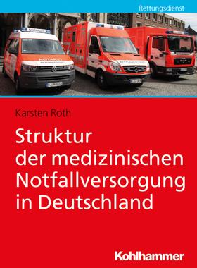 Struktur der medizinischen Notfallversorgung in Deutschland