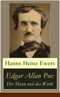 Hanns Heinz Ewers: Edgar Allan Poe: Der Mann und das Werk 