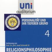 Religionsphilosophie (4) - Personalität und ihr tieferer Grund