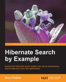 Steve Perkins: Hibernate Search by Example 