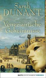 Venezianische Geheimnisse - Roman