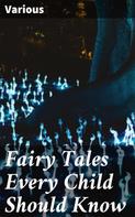 Various: Fairy Tales Every Child Should Know 