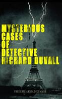 Frederic Arnold Kummer: Mysterious Cases of Detective Richard Duvall 