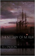 B. L. Farjeon: The Mystery of M. Felix 