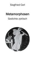 Siegfried Carl: Metamorphosen 