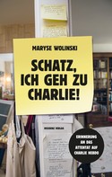 Maryse Wolinski: Schatz, ich geh zu Charlie! ★★★★★