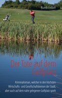 Ruedi Felber: Der Tote auf dem Golfplatz 