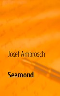 Josef Ambrosch: Seemond 