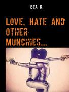Bea R.: Love, Hate and other Munchies... 