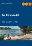 Helmut Moldaschl: Der Klimawandel 