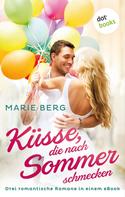 Marie Berg: Küsse, die nach Sommer schmecken 
