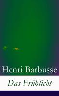 Henri Barbusse: Das Frühlicht 