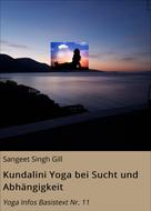 Sangeet Singh Gill: Kundalini Yoga bei Sucht und Abhängigkeit ★★★
