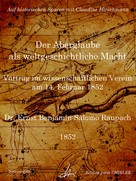 Ernst Benjamin Salomo Raupach: Der Aberglaube als weltgeschichtliche Macht - Vortrag im wissenschaftlichen Verein am 14. Februar 1852 