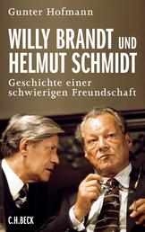 Willy Brandt und Helmut Schmidt - Geschichte einer schwierigen Freundschaft