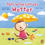 Toffi erforscht das Wetter - Pappbilderbuch für Kinder ab 2 Jahren