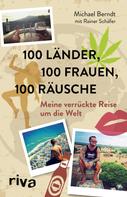 Rainer Schäfer: 100 Länder, 100 Frauen, 100 Räusche ★★★★