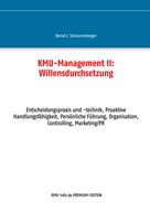 Bernd J. Schnurrenberger: KMU-Management II: Willensdurchsetzung 