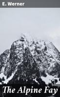 E. Werner: The Alpine Fay 