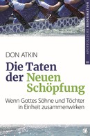 Don Atkin: Die Taten der Neuen Schöpfung 