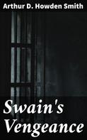 Arthur D. Howden Smith: Swain's Vengeance 
