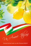 Martina Meier: Un Amore Italiano - Kennst du das Land, wo die Zitronen blüh'n? ★