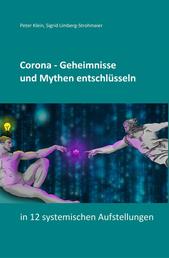 Corona - Geheimnisse und Mythen entschlüsseln - in 12 systemischen Aufstellungen