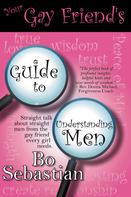 Bo Sebastian: Your Gay Friend's Guide To Understanding Men 
