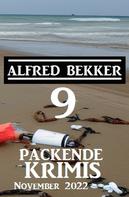 Alfred Bekker: 9 Packende Krimis November 2022 