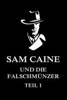 Jürgen Beck: Sam Caine und die Falschmünzer, Teil 1 